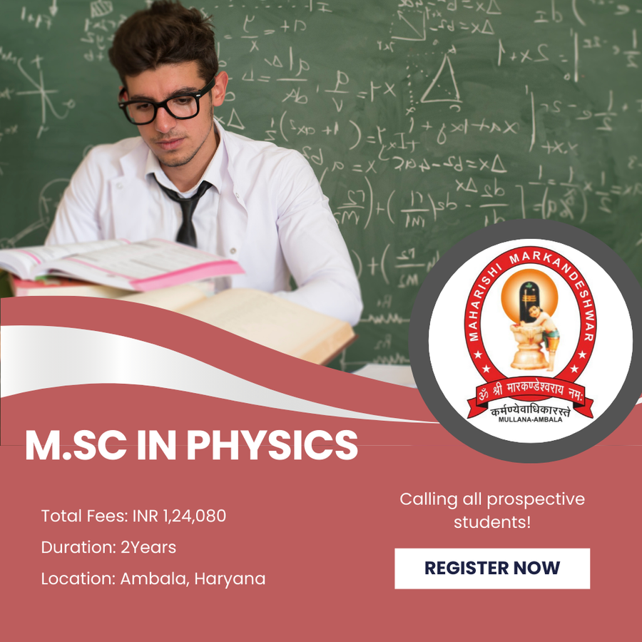 M.Sc in Physics at Maharishi Markandeshwar (Deemed To Be University), Ambala